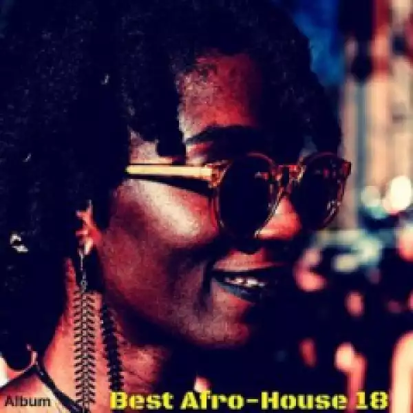 Best Afro House 18 BY Aqua Deep
